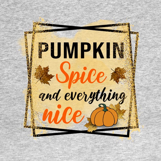 Pumpkin Spice and everything nice by twinkle.shop